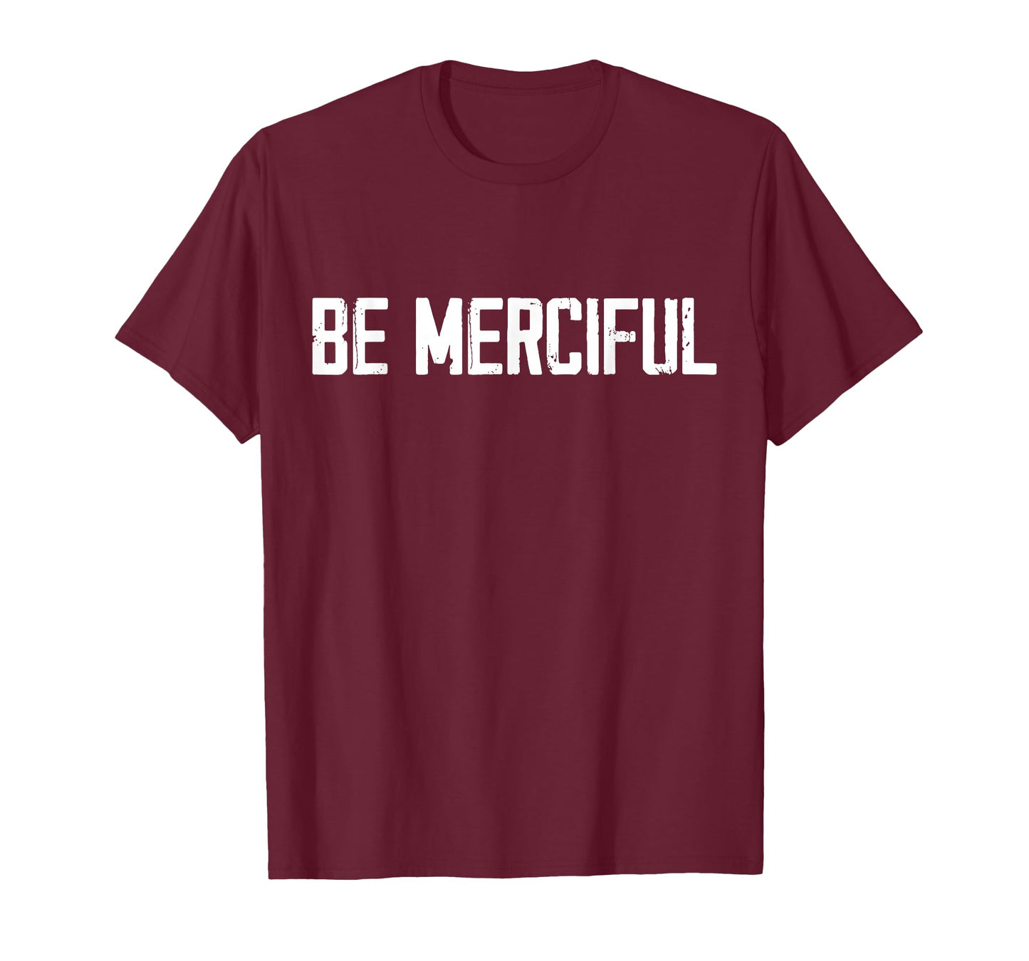 Be Merciful T-Shirt
