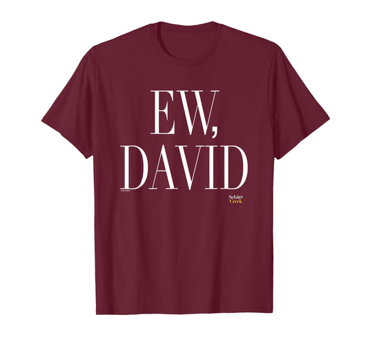 Schitt's Creek Ew David Bold White Text with David Rose T-Shirt