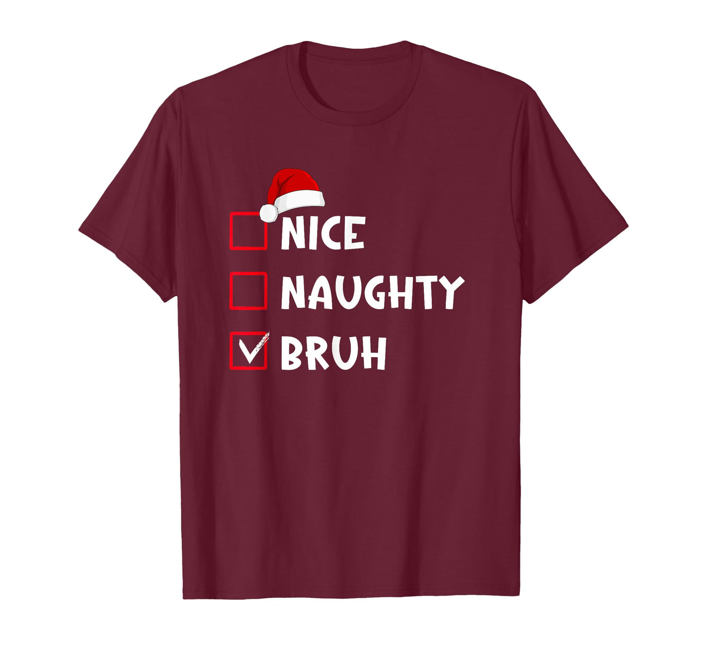 Nice Naughty Bruh Funny Christmas List T-Shirt
