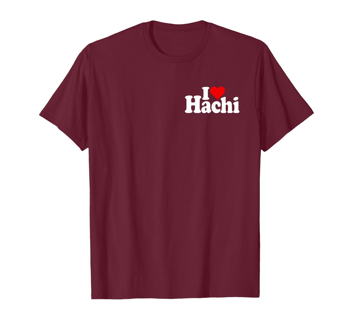 I Love Heart Hachi HACHIKO Name ON A TEE T-Shirt