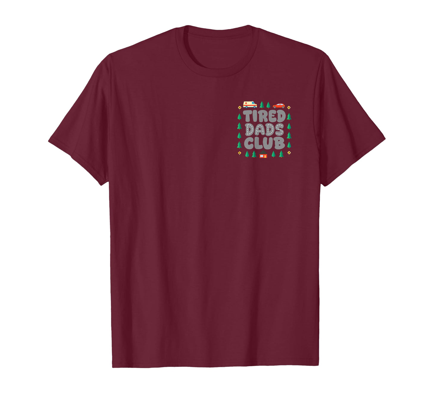 Tired Dads Club Play Cars On Dads Back Fathers Day 2 Sides T-Shirt