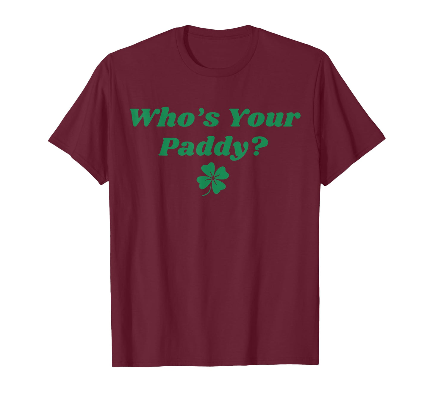 Who's Your Paddy Funny Irish Baby St. Patrick's Day T-Shirt