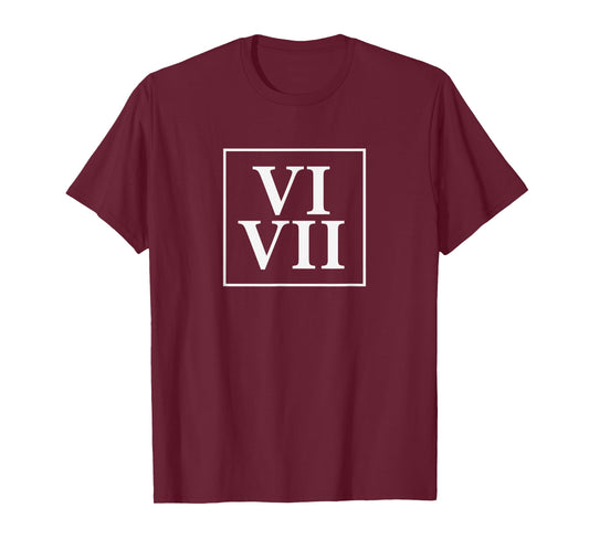 Funny 6 7 Six Seven Roman Numerals Meme History Teacher T-Shirt