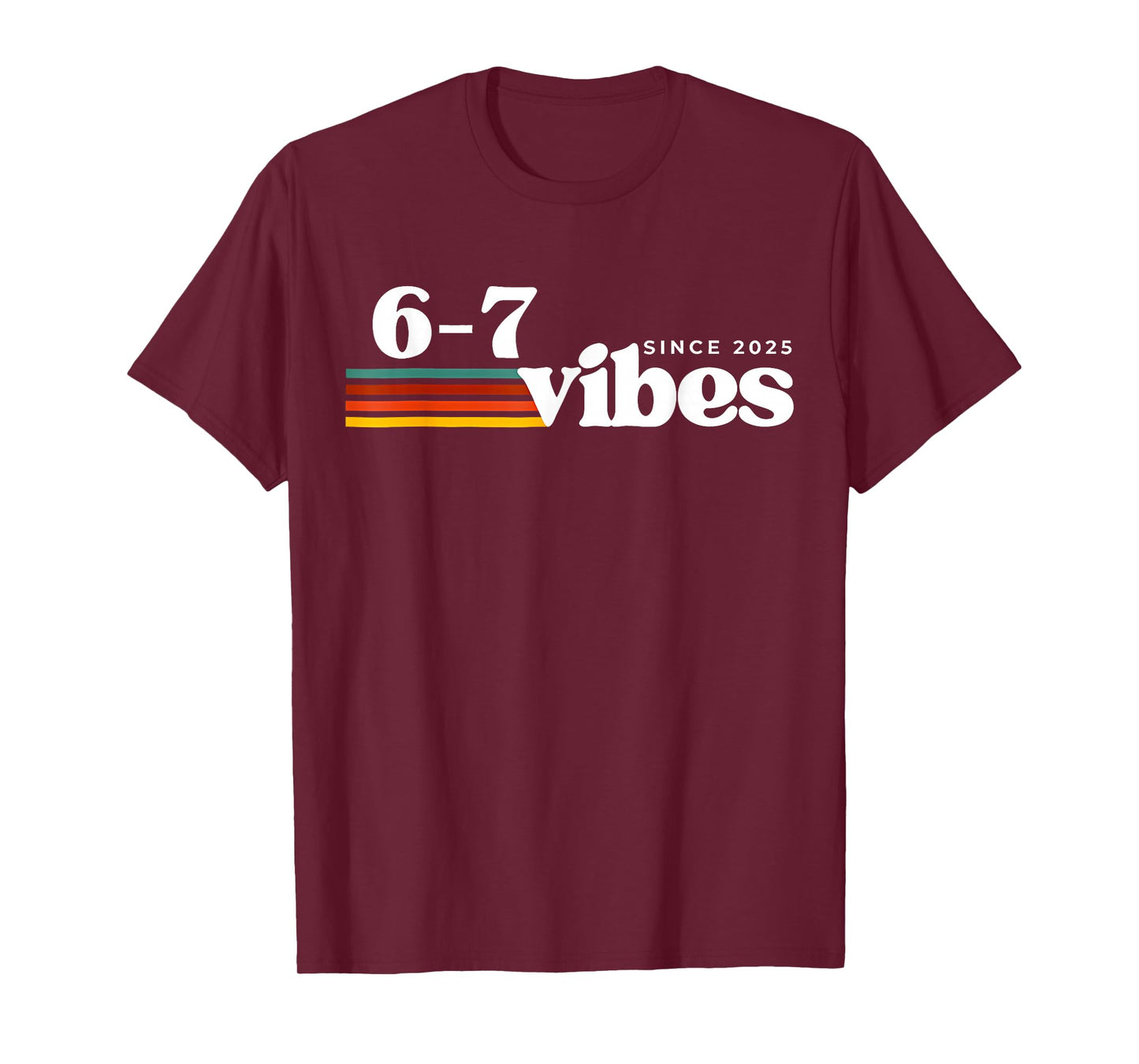 6 7 Vibes 2025 67 Meme Trendy Retro Funny Saying T-Shirt