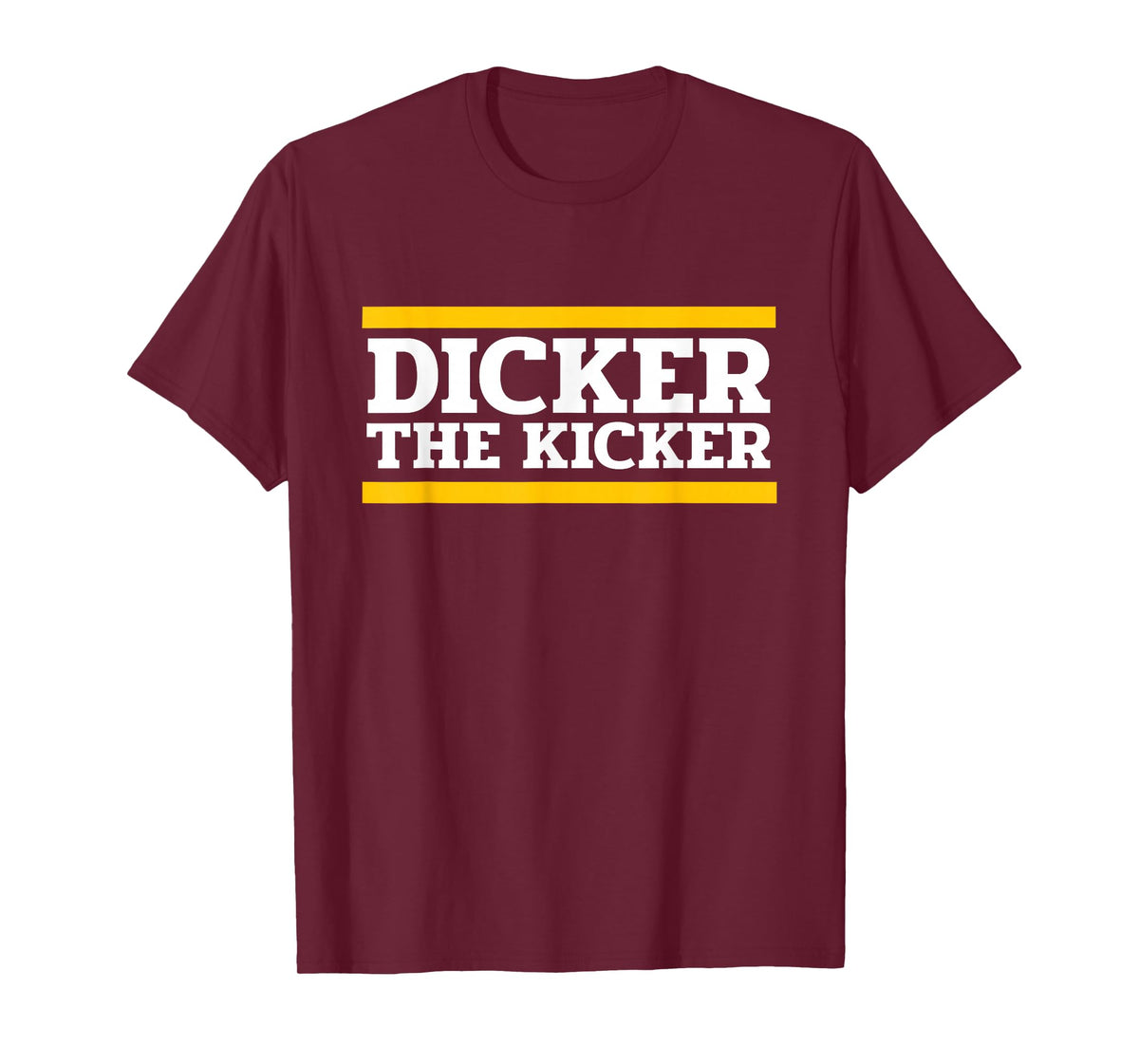 Dicker The Kicker T-Shirt