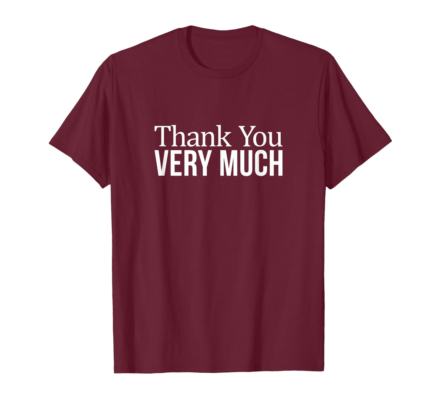 Thank You Very Much - T-Shirt