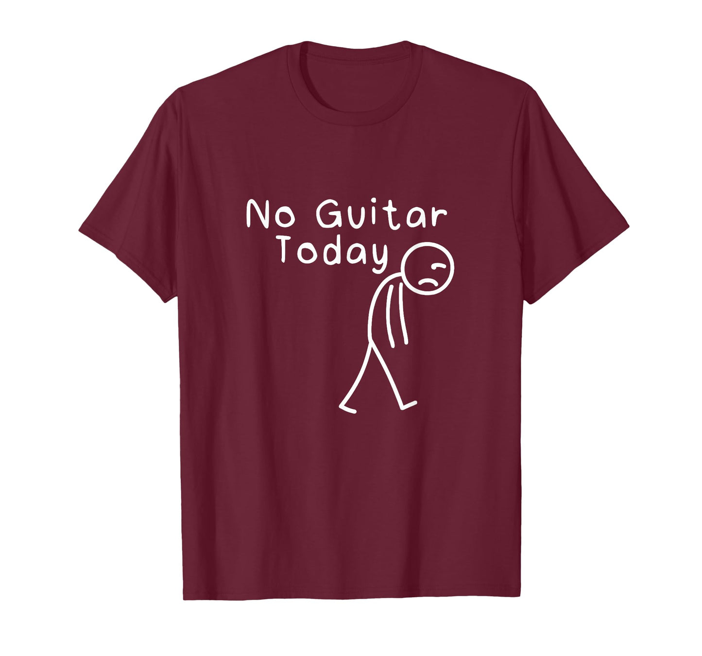 No Guitar Today Funny Sad Stickman Musician Guitarists Music T-Shirt