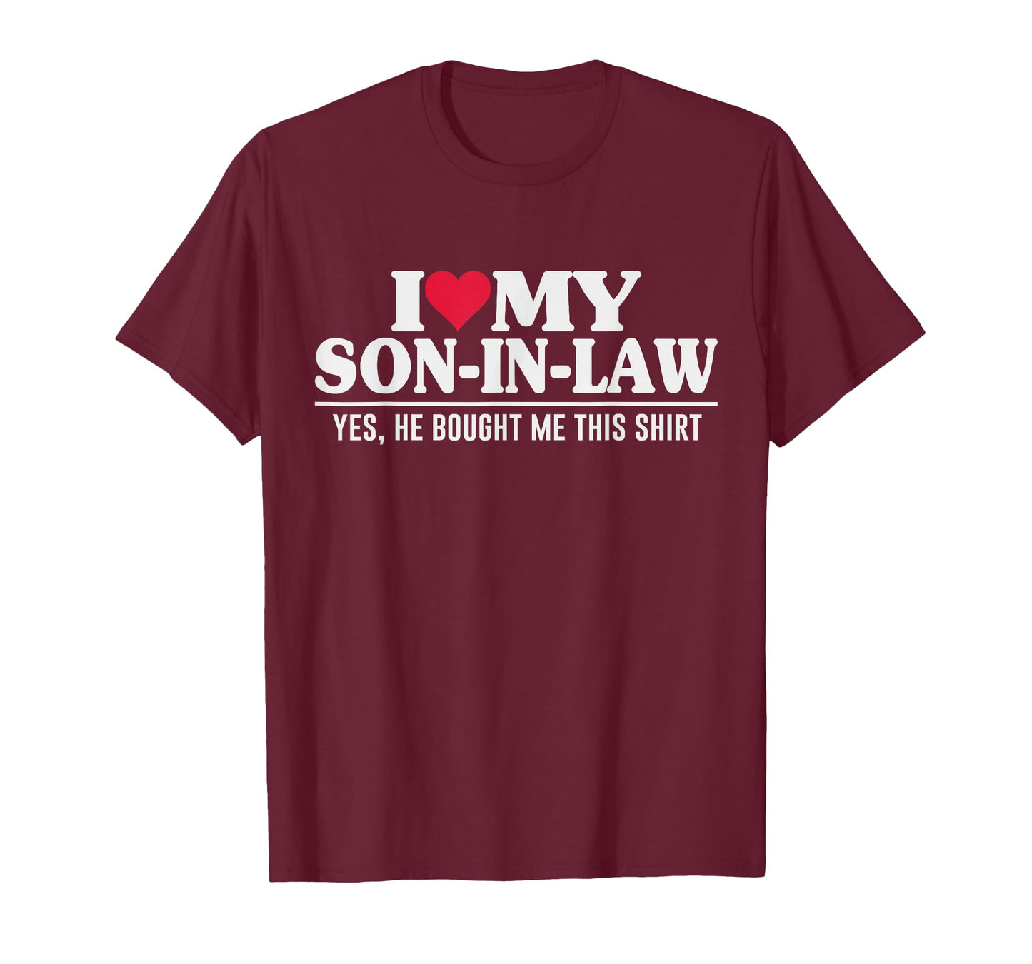 I Love My Son in Law Family Favorite Child Pun Mother in Law T-Shirt