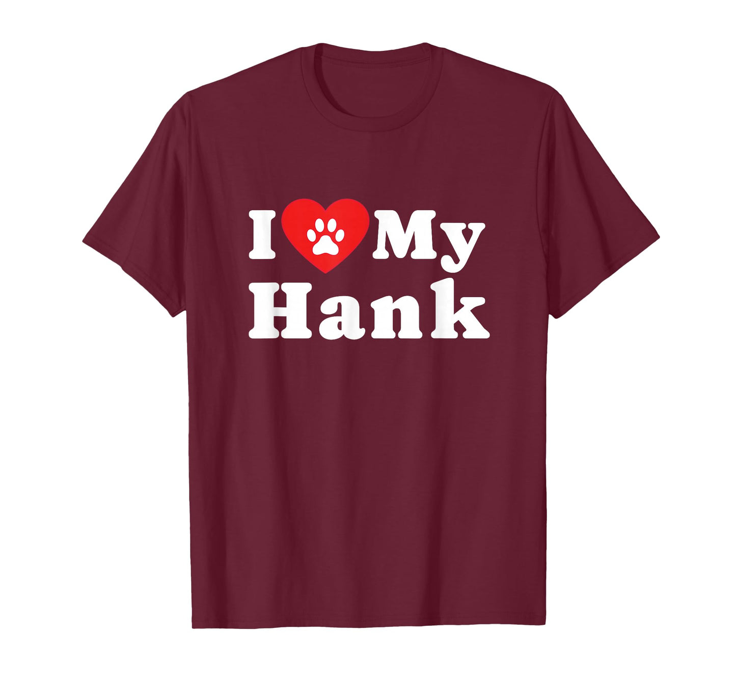 I Love My Hank Dog Owner Pet Dog Lover T-Shirt