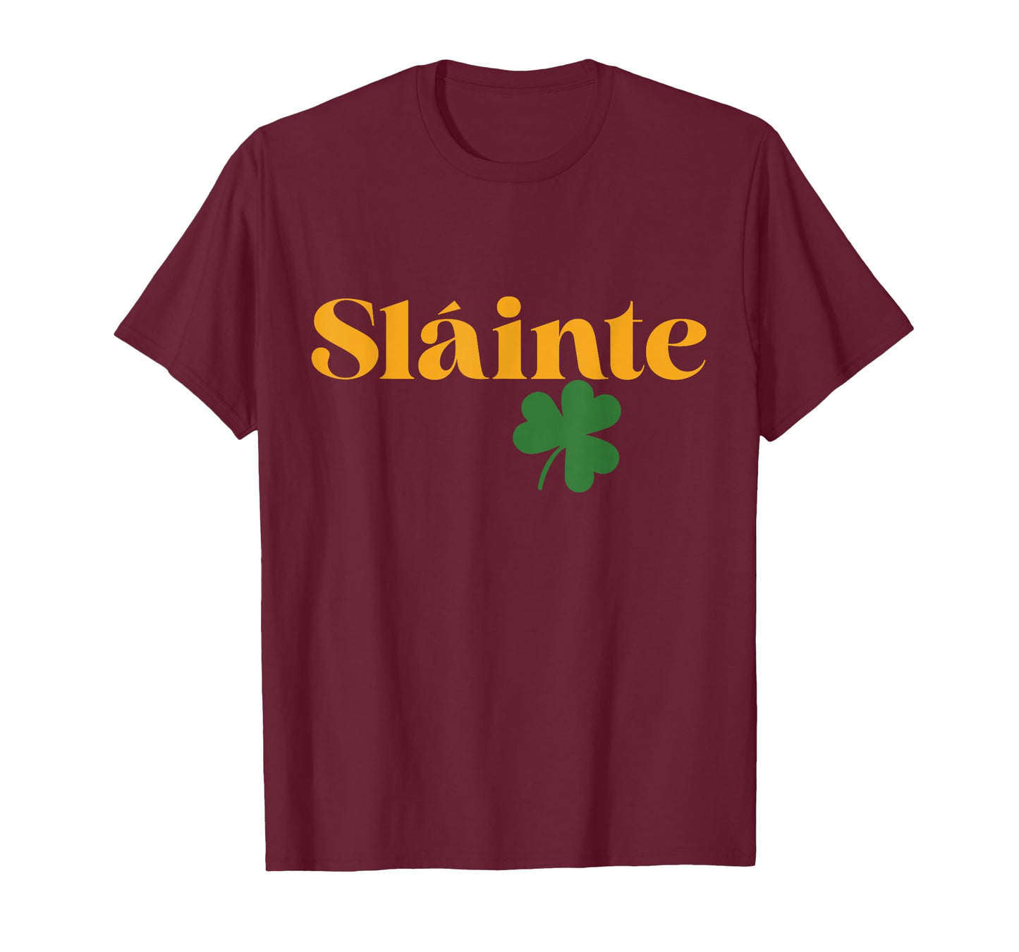 Saint Patricks Day Slainte Shamrock Paddys Men Women T-Shirt