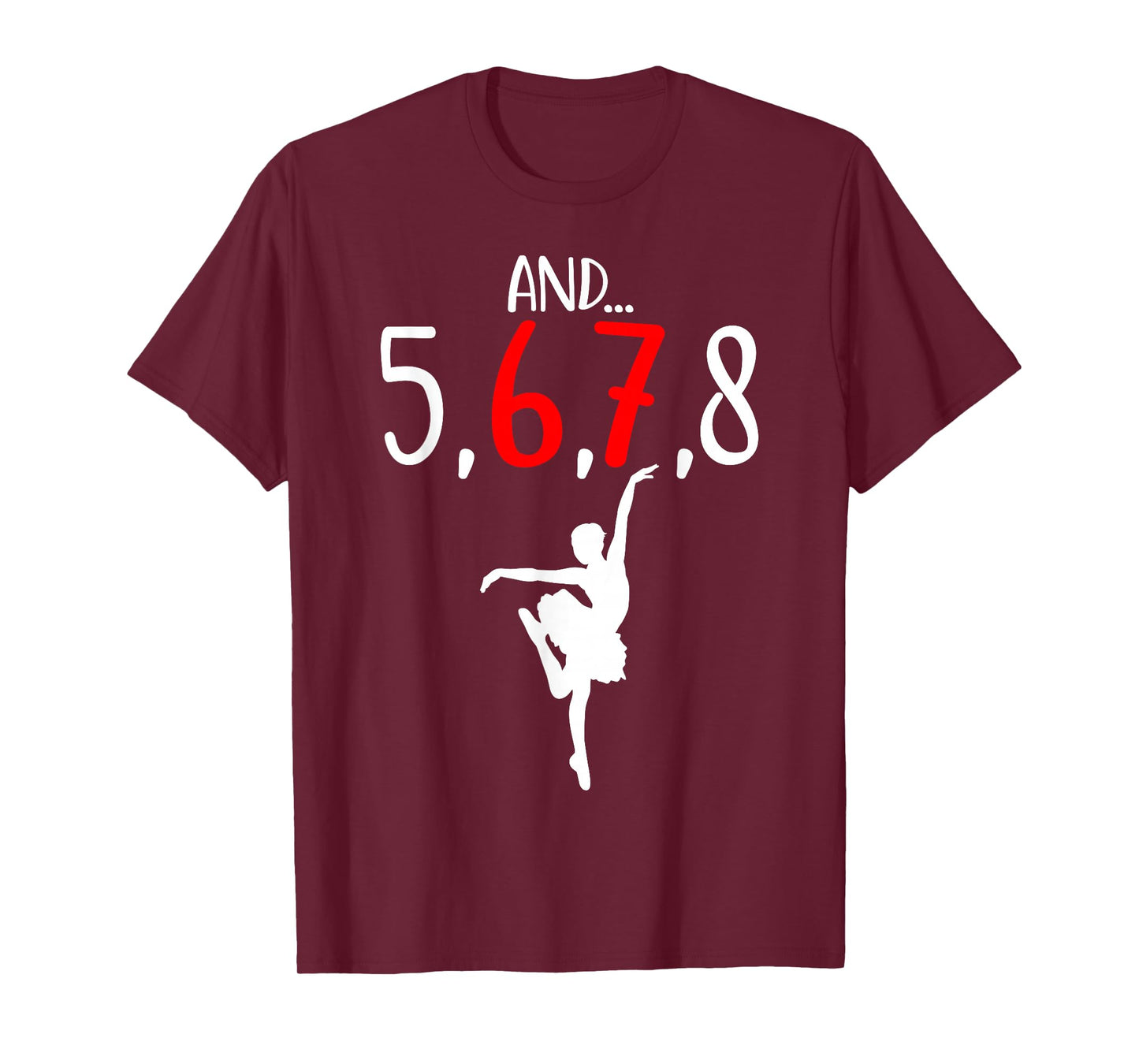 and 5 6 7 8 Choreographer Dance Ballet Teacher Six Seven T-Shirt