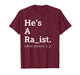 He's A Ra ist Letter Choice Funny Quote T-Shirt