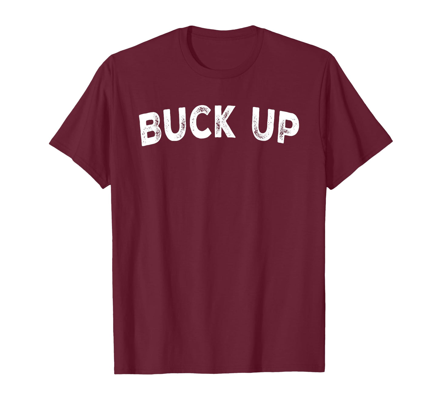 Buck Up T-Shirt