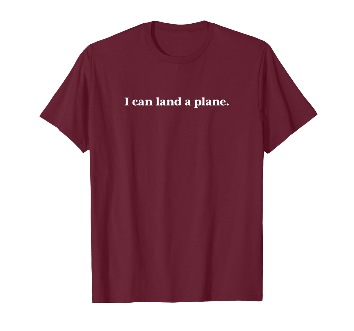 I can Land a Plane T-Shirt