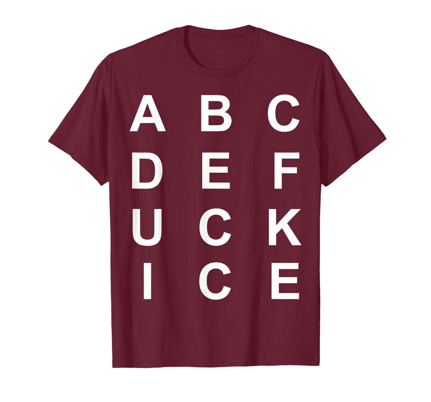 Abcdefuckice Funny Ice Hate ICE F Ice T-Shirt