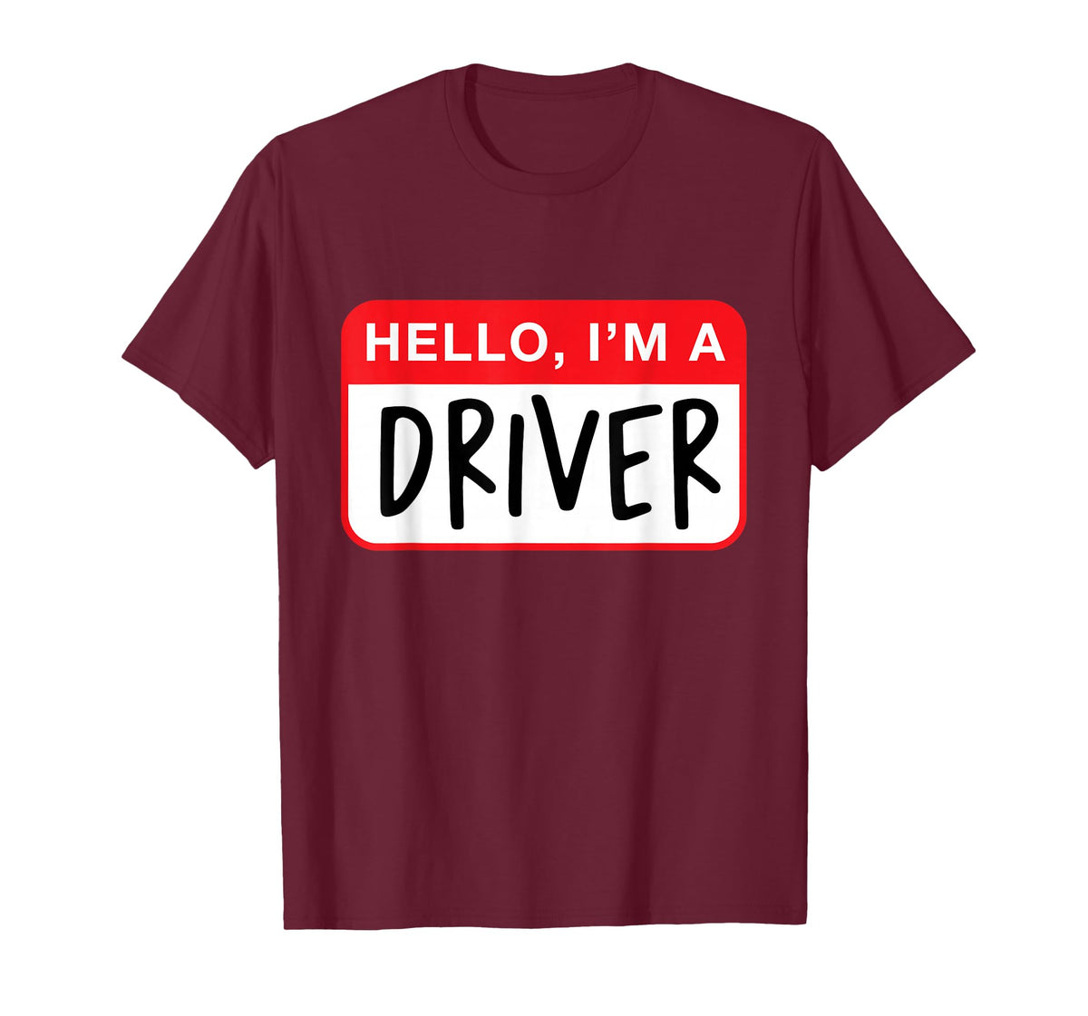 Hello, I’m a Driver - Funny T-Shirt