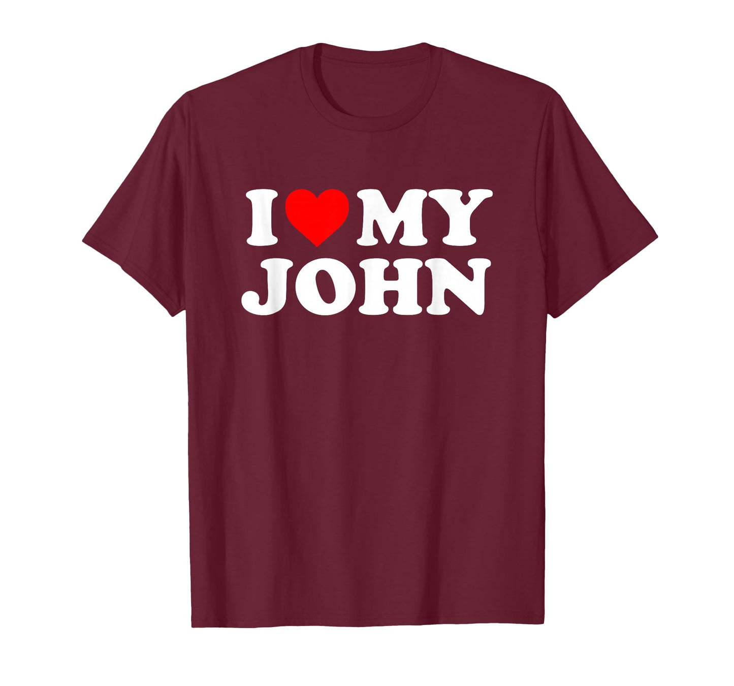 I Love My John T-Shirt