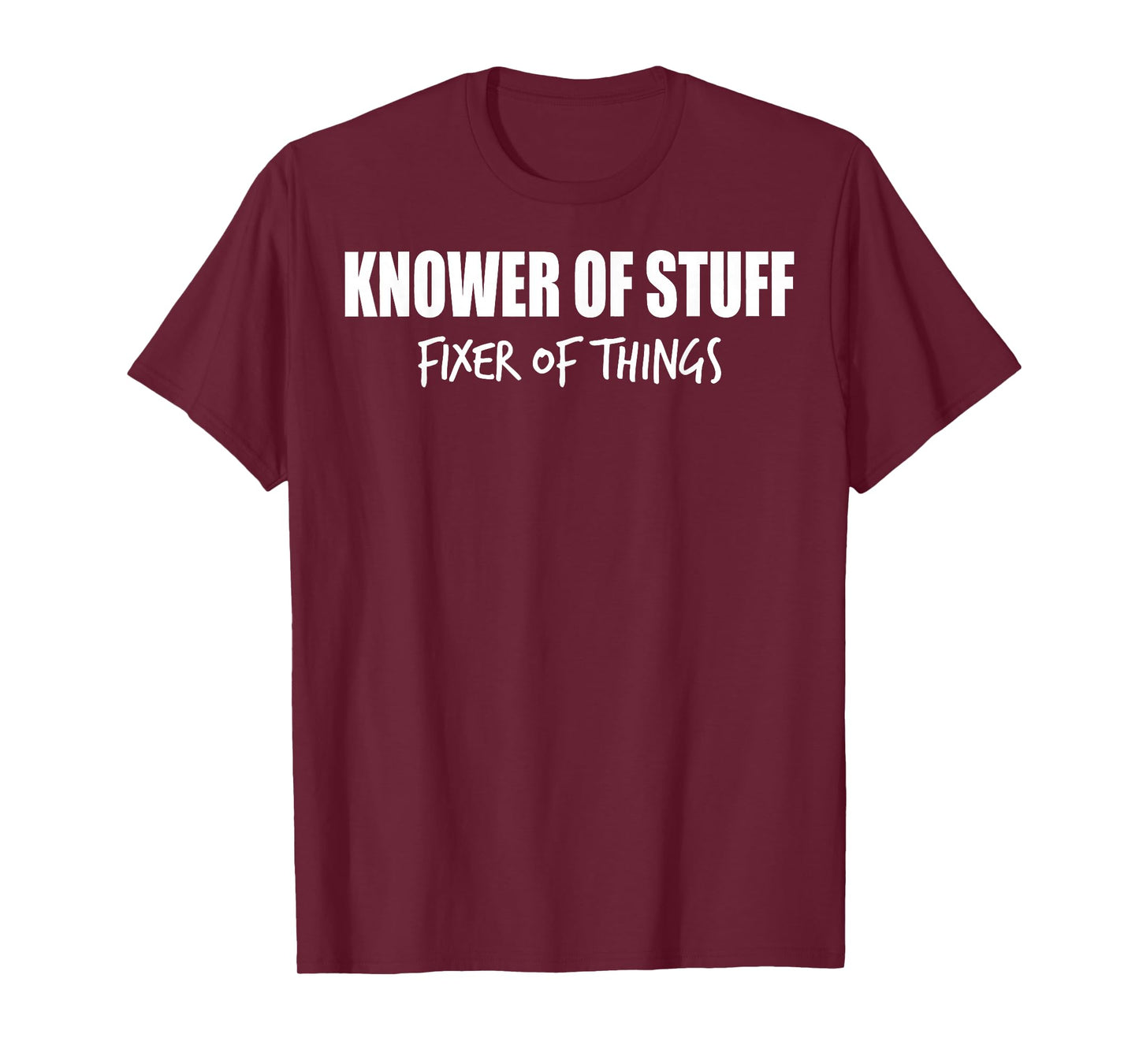 Knower of Stuff Fixer of Things Men Dad Funny Mechanic T-Shirt
