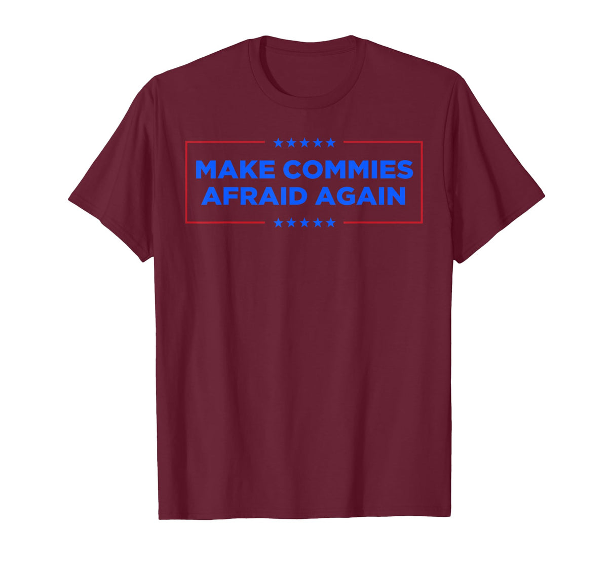 Make Commies Afraid Again T-Shirt