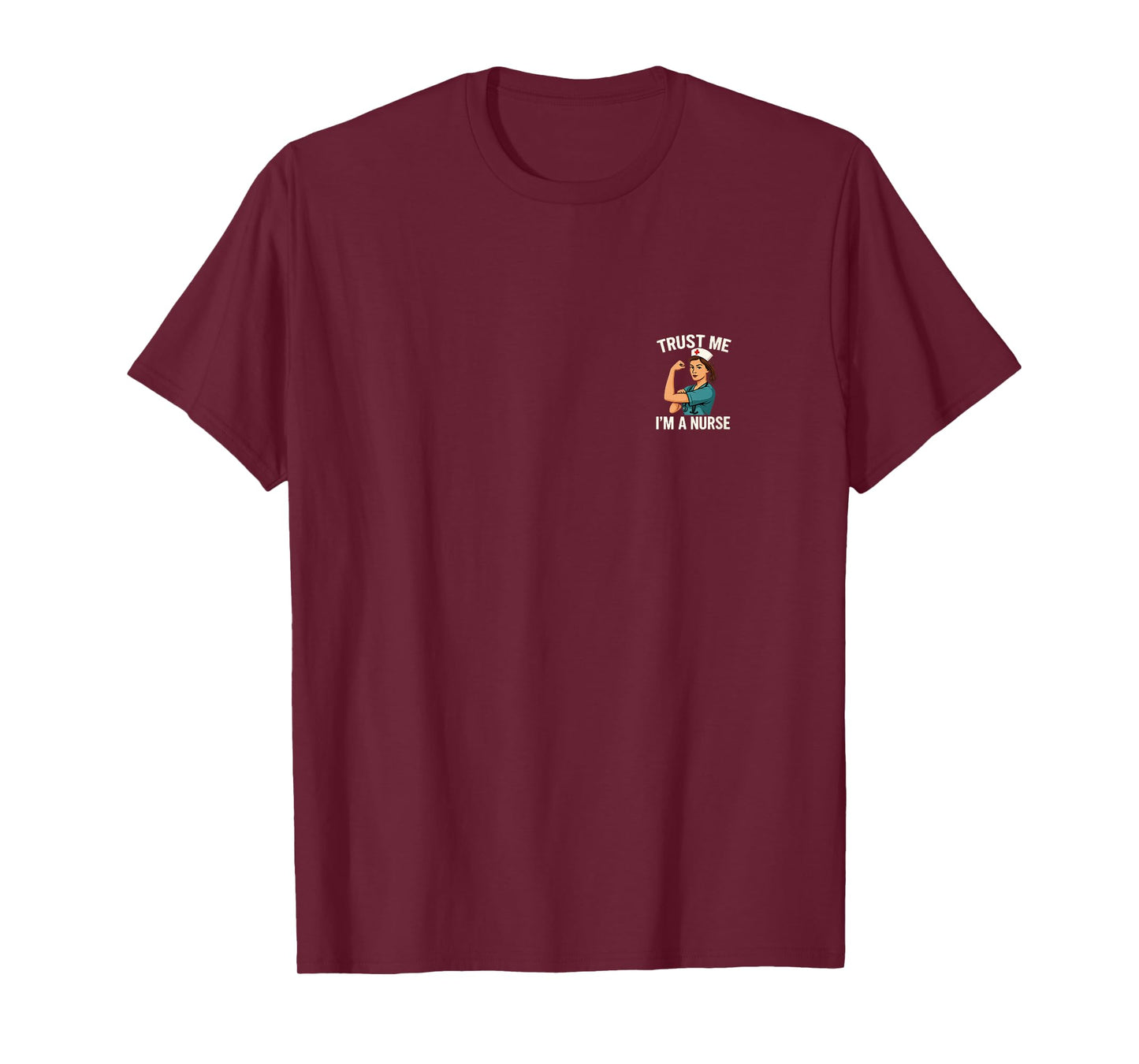 Trust Me, I'm a Nurse T-Shirt