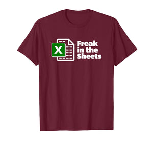 Freak in The Sheets Excel Spreadsheet File Data Funny T-Shirt