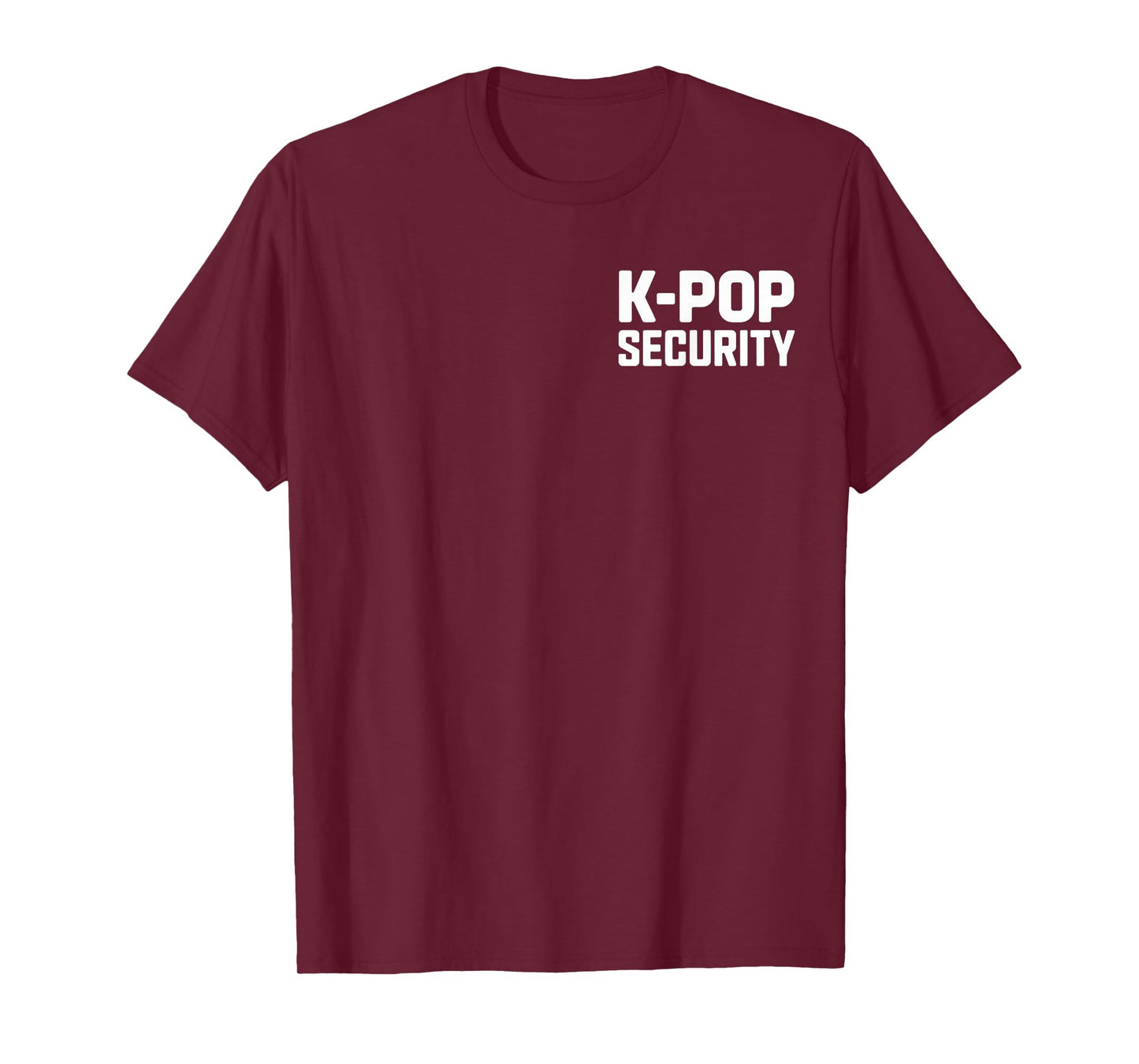 K-Pop Security for Diehard Fans at Concerts and Events T-Shirt