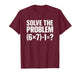 Funny Four One 4 1 Meme 41 Solve The Problem Math Teacher T-Shirt