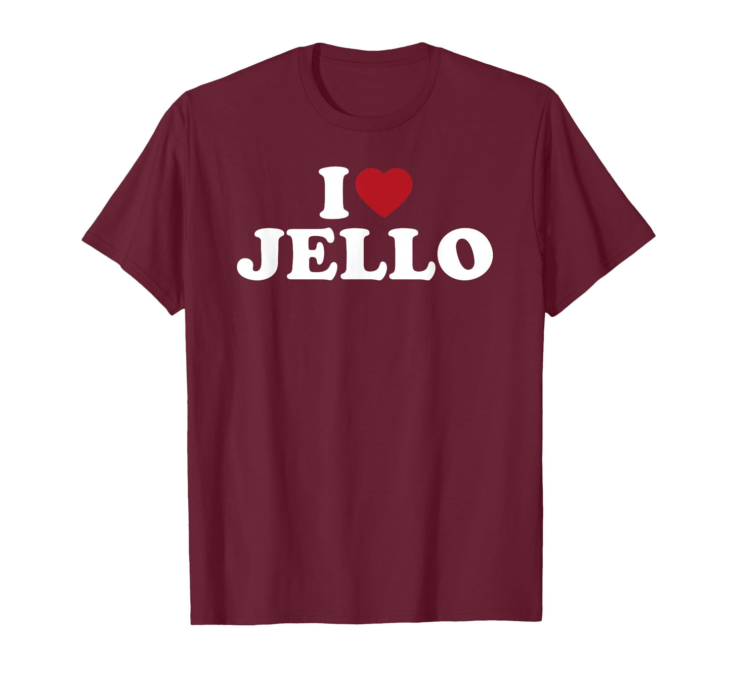 I Love Jello, I Heart Jello T-Shirt