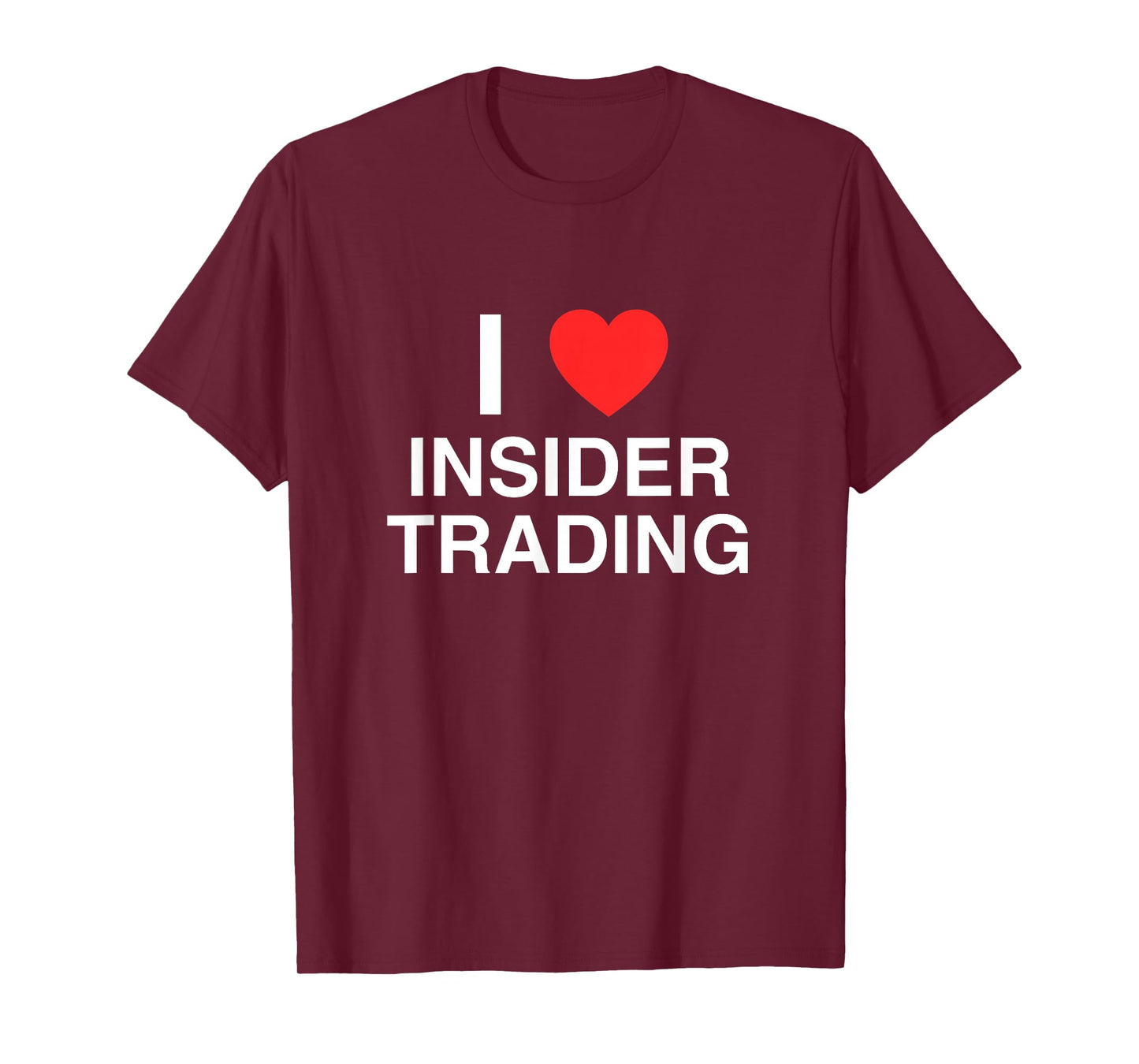 I Love Heart Insider Trading Funny Finance Bro Satire Meme T-Shirt