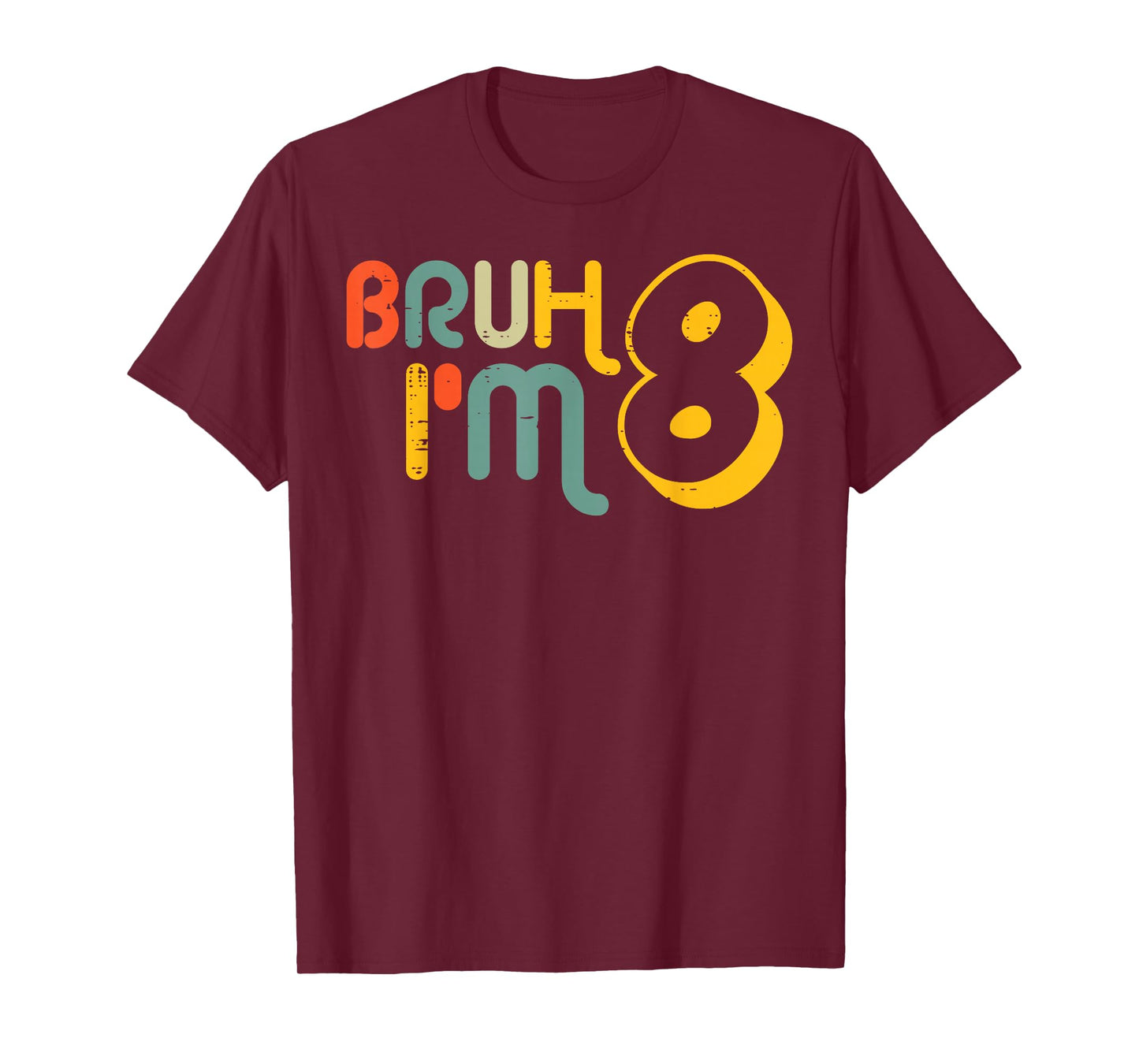 8th Birthday Bruh Im 8 Year Old Bday Meme Boys Girls Kids T-Shirt
