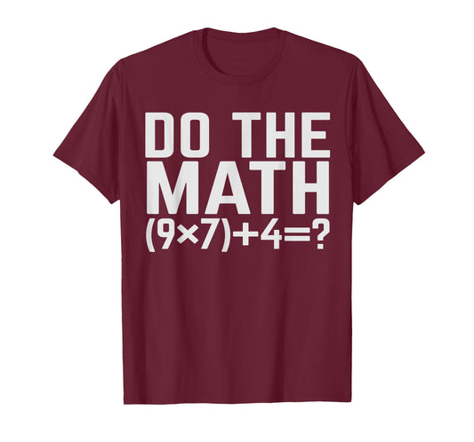 Do The Math 67 Meme Solve The Problem Math Teacher 6 7 Slang T-Shirt