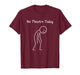 No Theatre Today - Theatre Lover Theater Nerd Drama Fan T-Shirt
