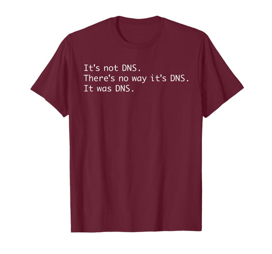 It was DNS Poem Funny Tech Support Network Admin Pun Haiku T-Shirt