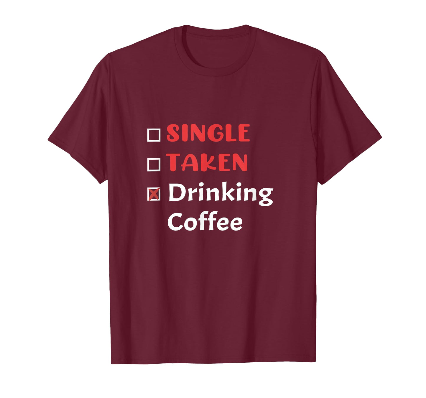Funny Single Valentines Day for Coffee & Caffeine Lovers T-Shirt
