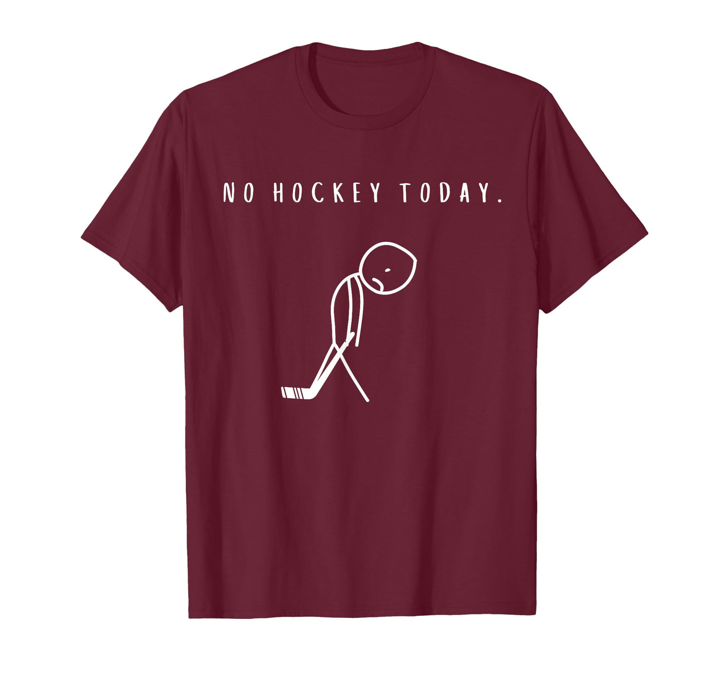 No Hockey Today Funny Ice Hockey Lover T-Shirt