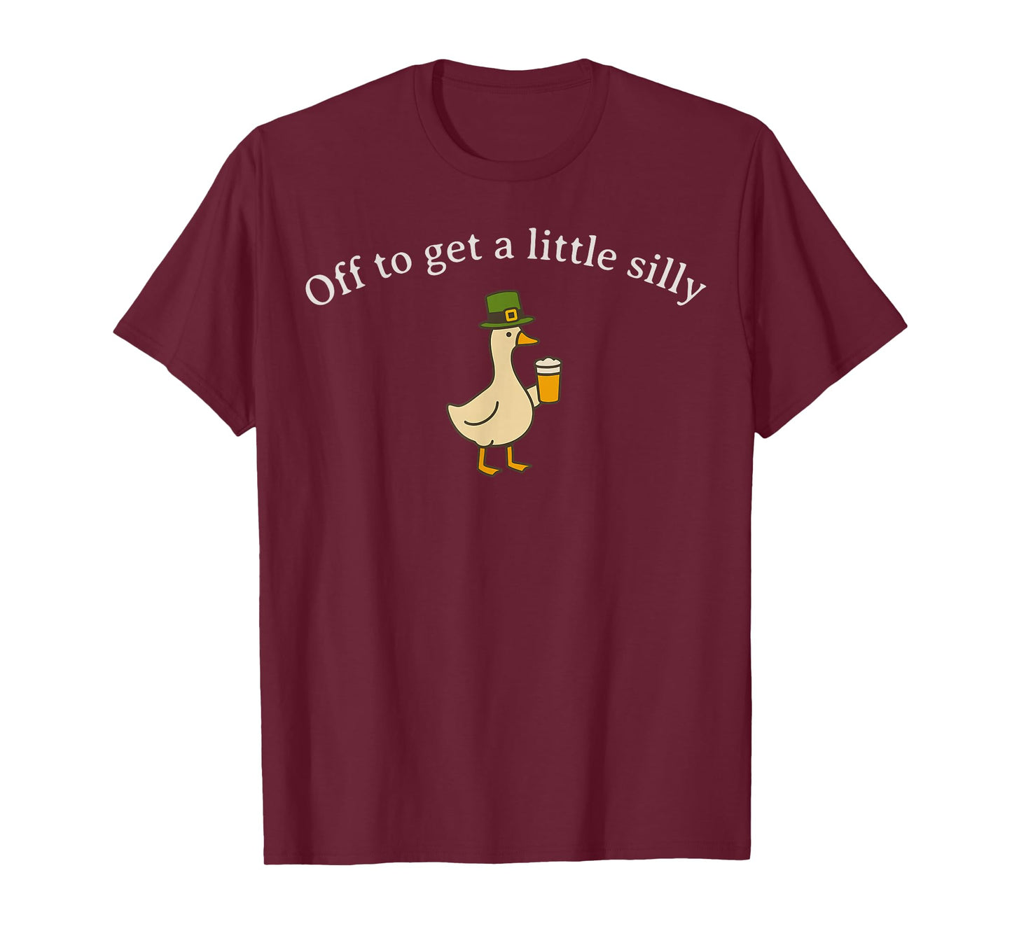 Off to Get a Little Silly Funny Goose Pun St Patrick's Day T-Shirt