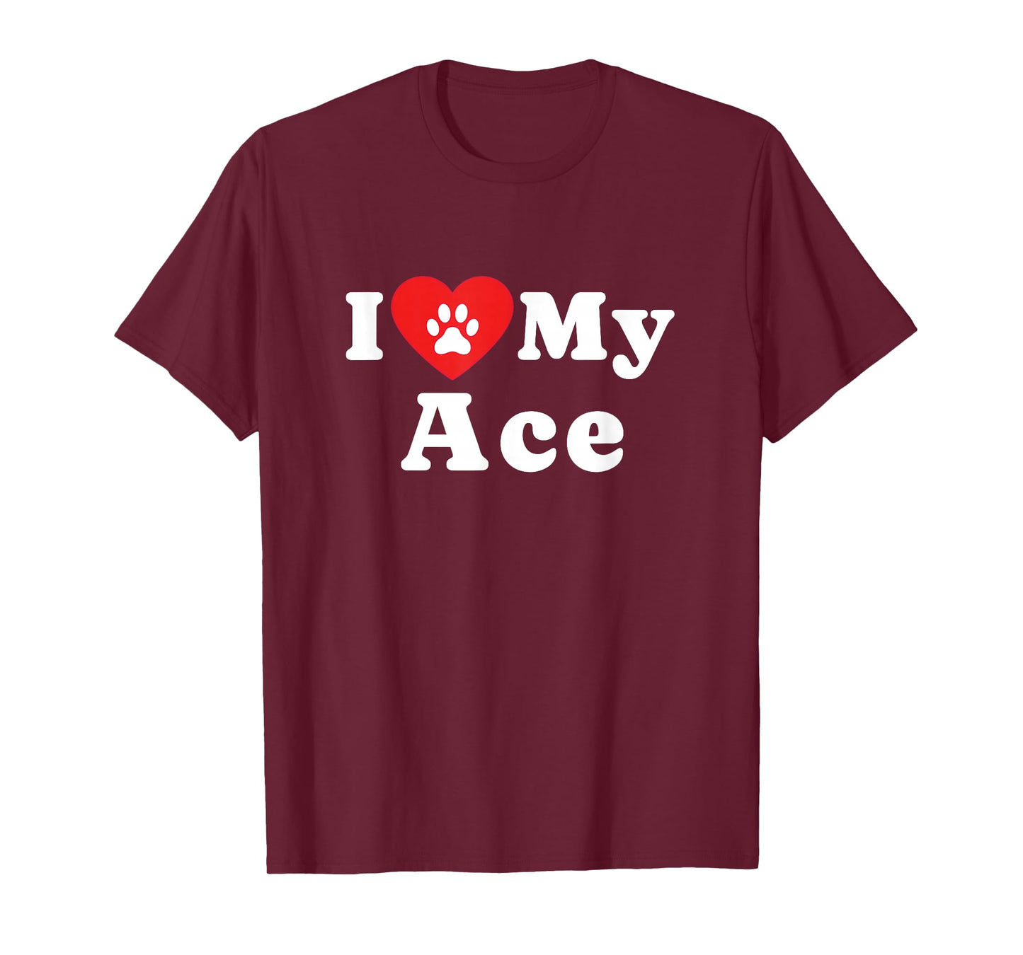 I Love My Ace Dog Owner Pet Dog Lover T-Shirt
