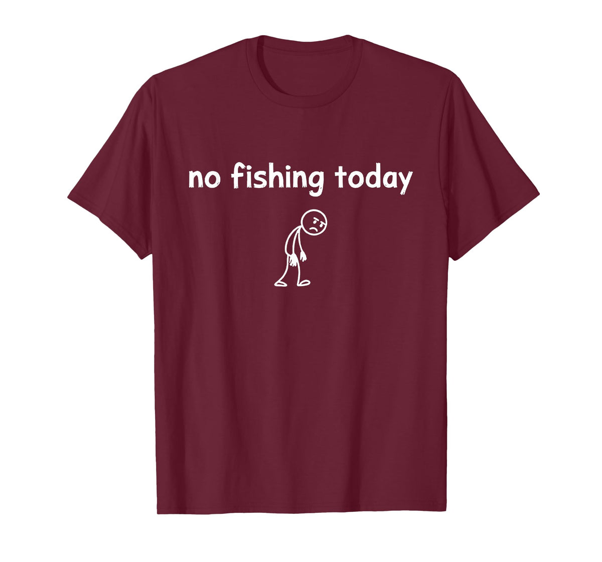 No Fishing Today T-Shirt