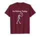 No Fishing Today Funny Sad Stickman Fishing Lover Men Dad T-Shirt