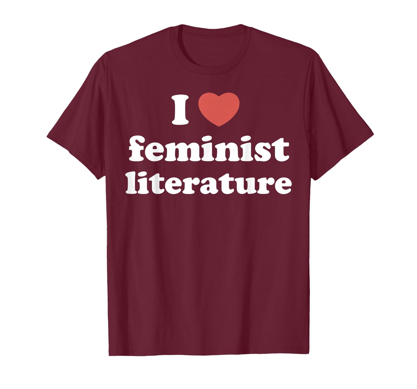 I Love Heart Feminist Literature T-Shirt