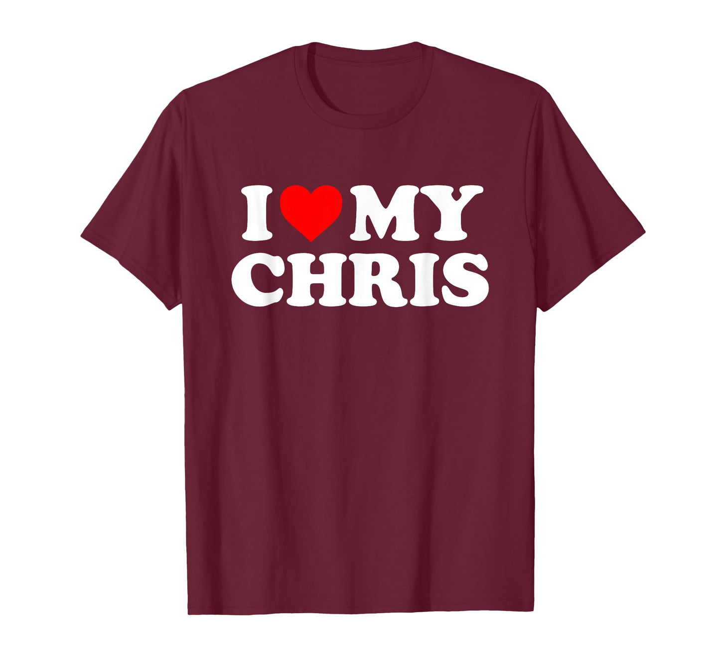 I Love My Chris T-Shirt