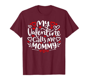 My Valentine Calls Me Mommy Cute Heart Valentine's Day T-Shirt