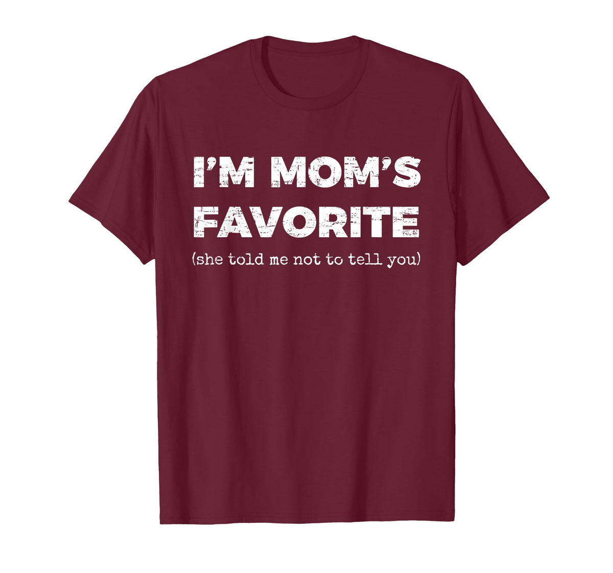 Retro I'm Mom's Favorite She Told Me Not to Tell You Mothers T-Shirt