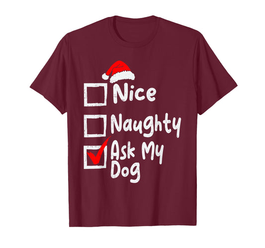 Nice Naughty Ask Dog Funny Christmas List Family Matching T-Shirt