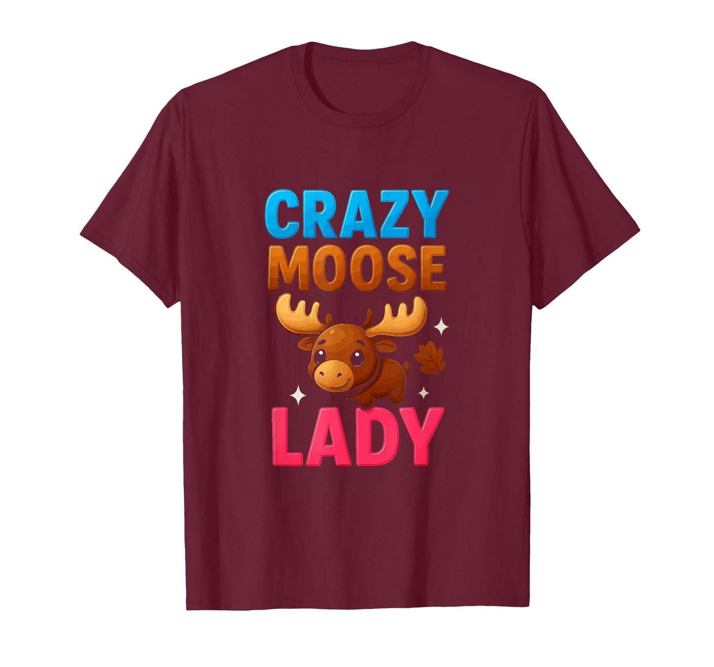 Crazy Moose Lady Funny Moose Lovers Girls Womens T-Shirt