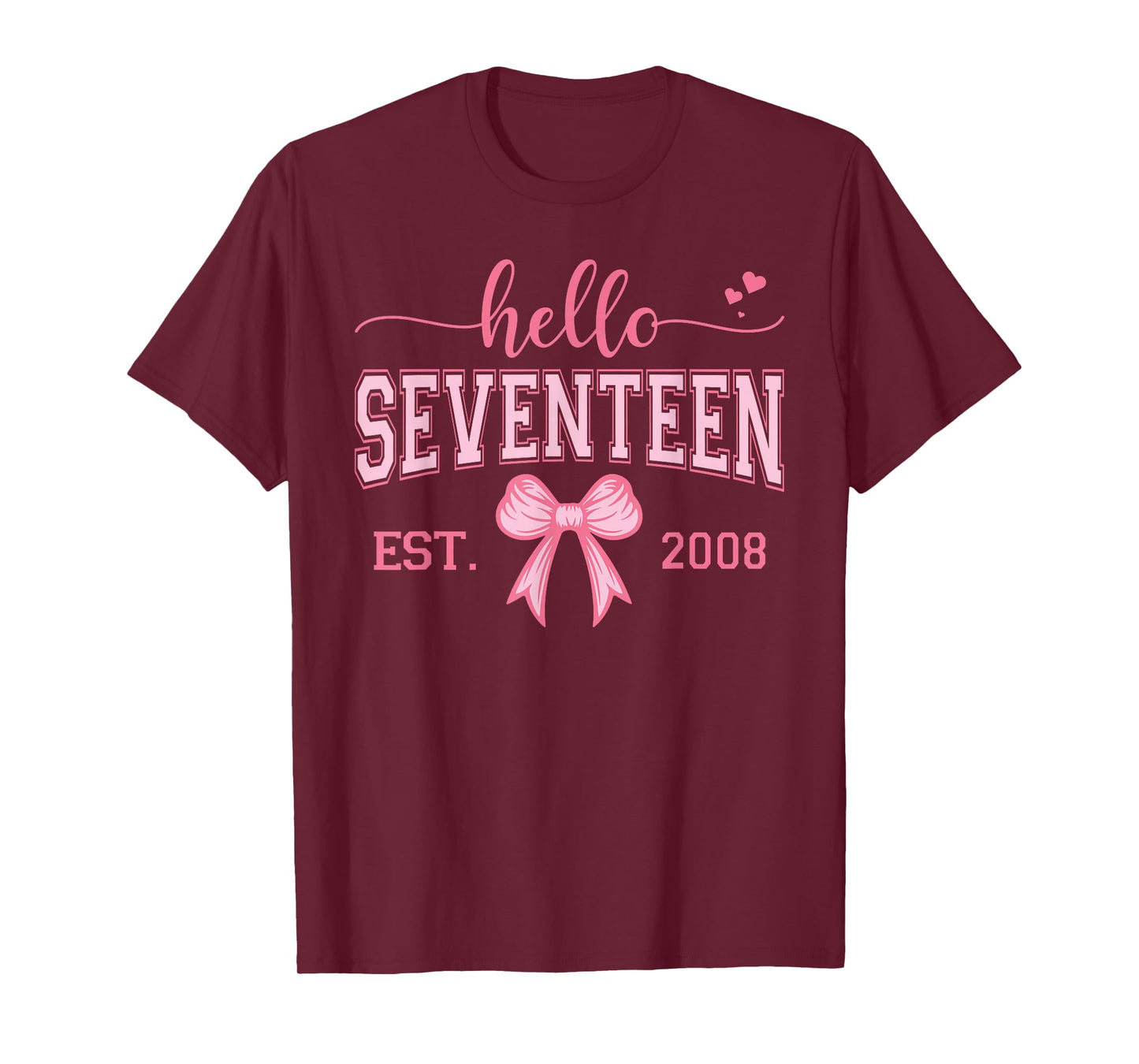Hello Seventeen Est 2008 Coquette Bow 17th Birthday Girl T-Shirt
