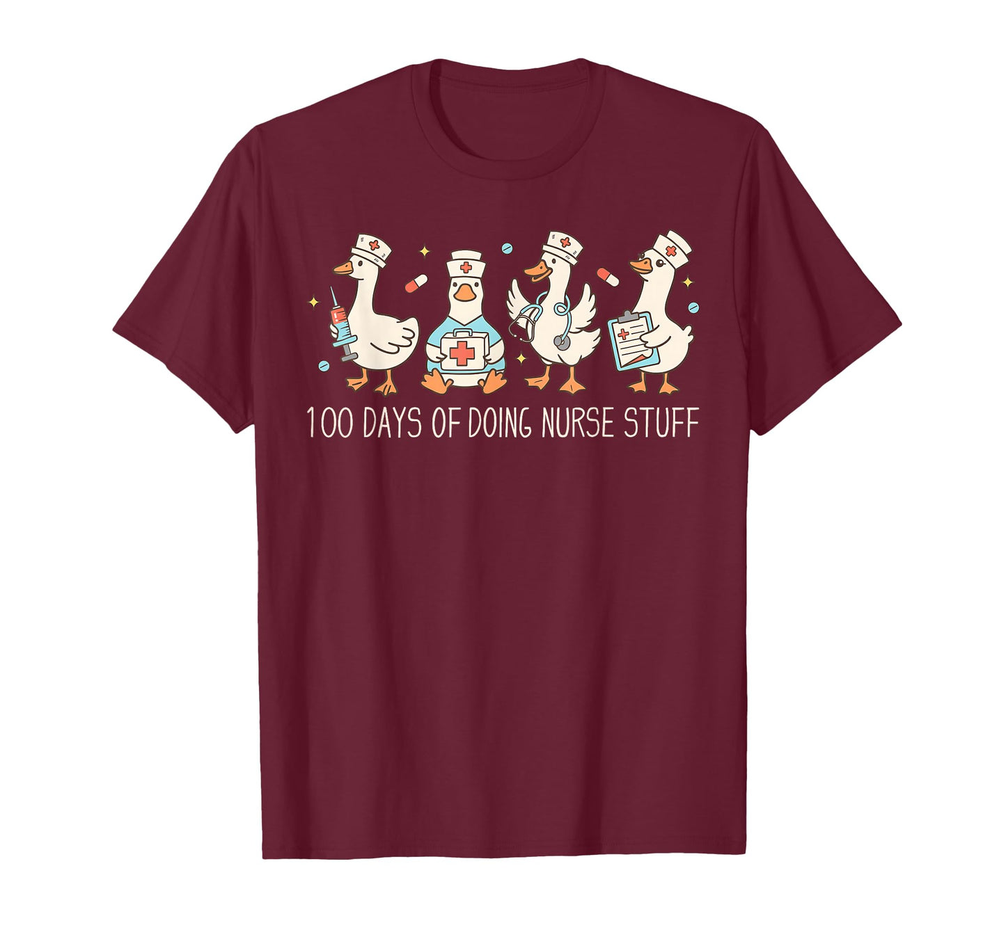 100 Days of Doing Nurse Stuff 100th Day School Nurse Goose T-Shirt