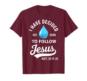 I Have Decided to Follow Jesus 2026 Baptism T-Shirt