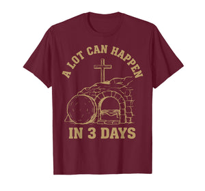 Easter A Lot Can Happen in 3 Days Christian Men Women Kids T-Shirt