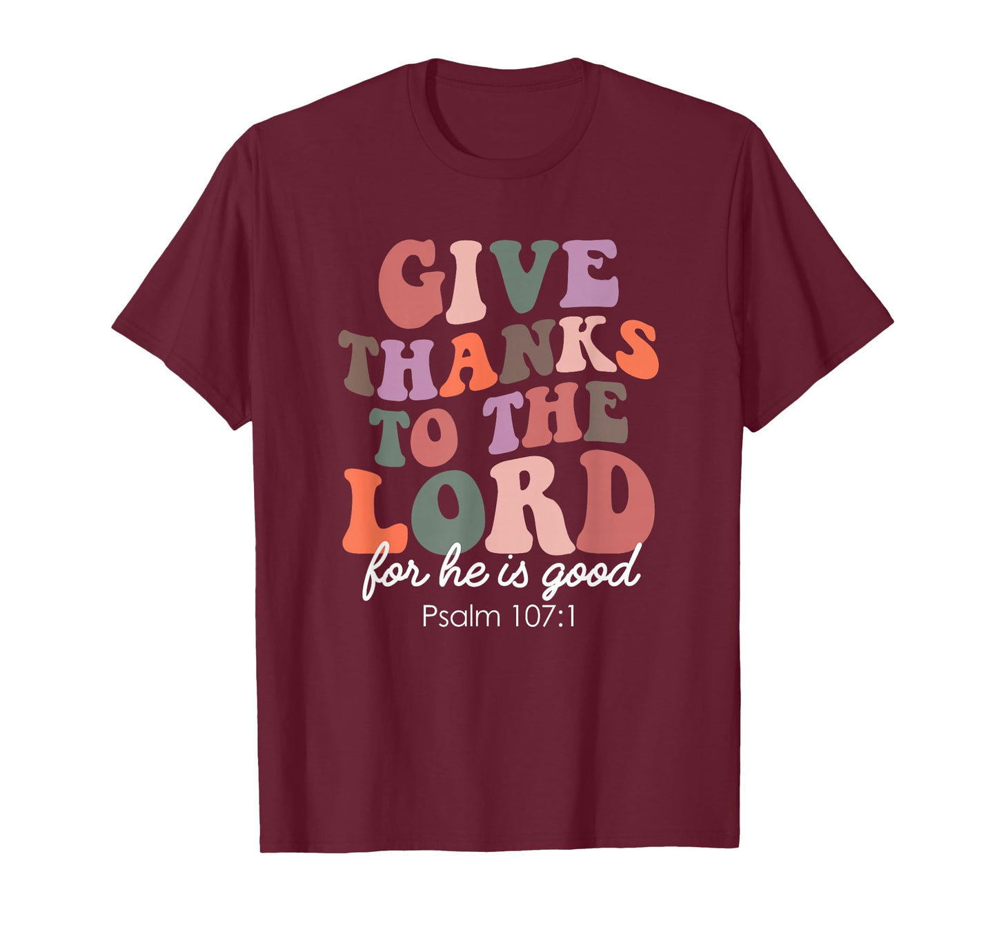 Psalm 107:1 Christian Retro Give Thanks to The Lord Faith T-Shirt